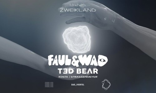 ZWEIKLANG w/ Faul & Wad and Ted Bear