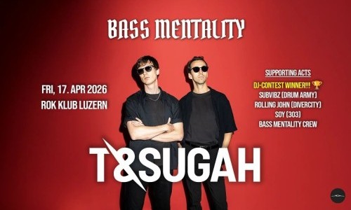 BASS MENTALITY w/ T & SUGAH (NL)  3-JAHRE JUBIL&Auml;UM