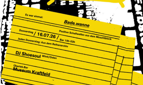 Museum Kraftfeld, Es war einmal: Bade.wanne, Dj Shoesoul (a.k.a. Makro) & Dj Mikro
