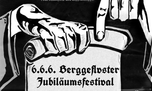 6.6.6. Berggeflvster Jubil&auml;umsfestival
