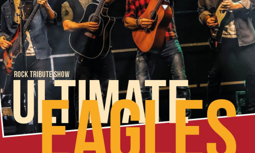 The Ultimate Eagles &ndash; The World&rsquo;s Greatest Eagles Show