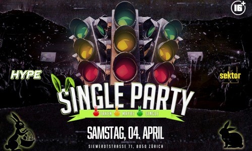 SINGLE PARTY EASTER EDITION SEKTOR11, Z&Uuml;RICH (&Uuml;16+16)