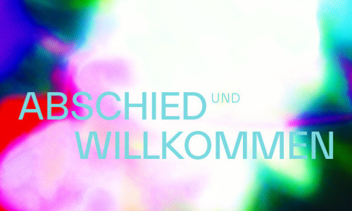 Abschied und Willkommen