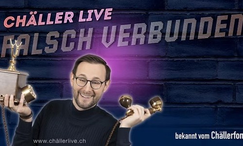 Chäller Live - «Falsch verbunden»