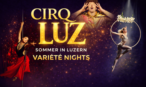 CIRQ LUZ - Sommer Zirkus Luzern