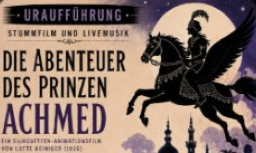 Stummfilmklassiker - Die Abenteuer des Prinzen Achmed mit Live-Musik