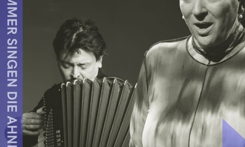 UND IMMER SINGEN DIE AHNEN MIT