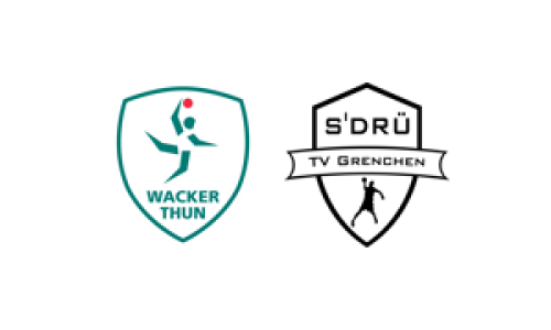 Wacker Thun Dr&uuml; - TV Grenchen s'Dr&uuml;