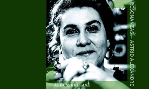 Resonanzas &ndash; Astrid Alexandre