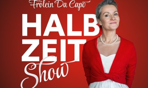 Fr&ouml;lein Da Capo - Halbzeit Show