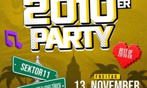 2010ER PARTY | SEKTOR11, Z&Uuml;RICH (16+)