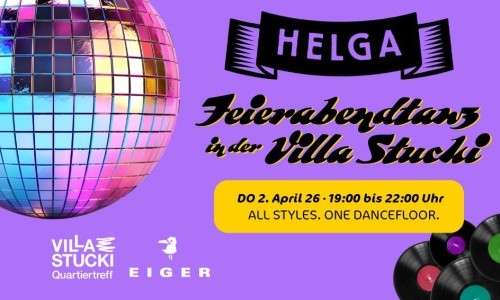 HELGA! Feierabendtanz in der Villa Stucki