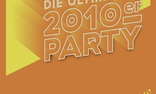 Die ultimative 2010er Party