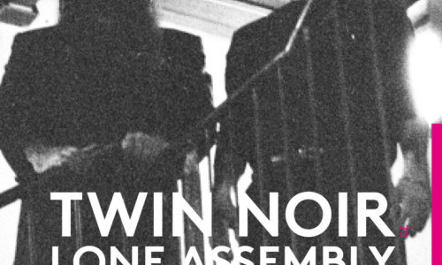 Twin Noir (DE) // Lone Assembly (CH)