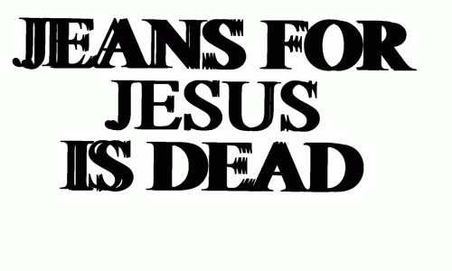 Grosse Halle & Dachstock present: JEANS FOR JESUS